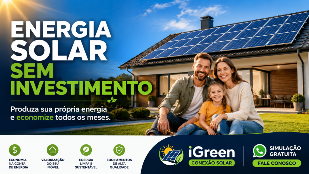 Energia Solar sem Investimento para residências com a iGreen Conexão Solar